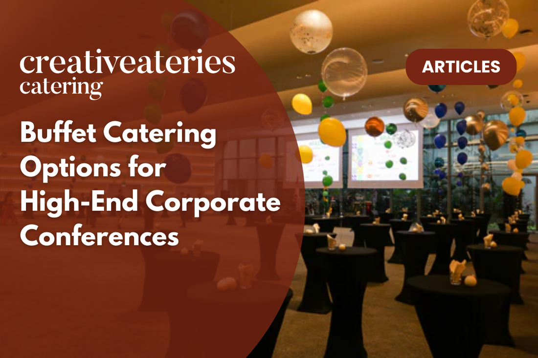 Buffet Catering Options for High-End Corporate Conferences