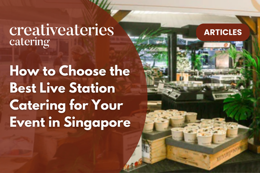 How to Choose the Best Live Station Catering for Your Event in Singapore