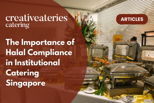 The Importance of Halal Compliance in Institutional Catering Singapore