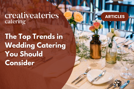 The Top Trends in Wedding Catering You Should Consider
