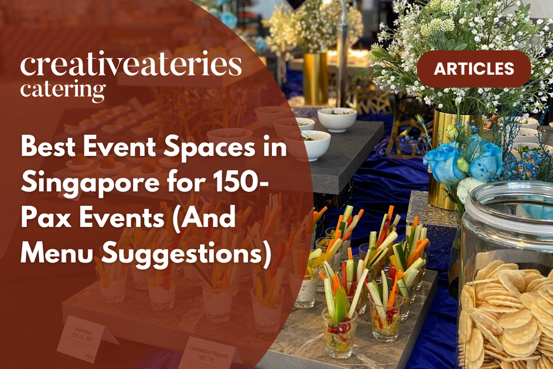 Best Event Spaces in Singapore for 150-Pax Events (And Menu Suggestions)
