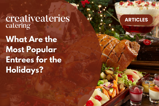 What Are the Most Popular Entrees for the Holidays?