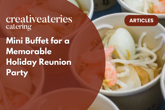 Mini Buffet for a Memorable Holiday Reunion Party