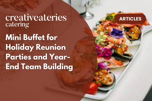 Mini Buffet for Holiday Reunion Parties and Year-End Team Building