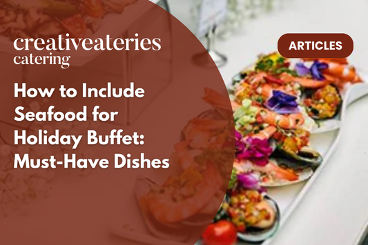 How to Include Seafood for Holiday Buffet: Must-Have Dishes