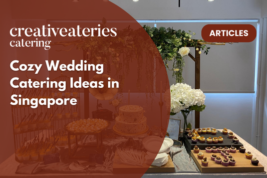 Cozy Wedding Catering Ideas in Singapore