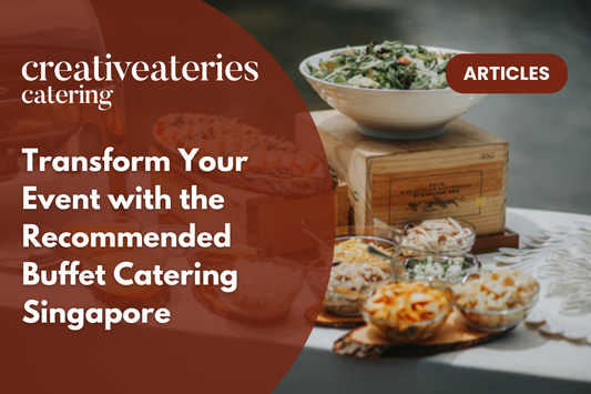 Transform Your Event with the Recommended Buffet Catering Singapore