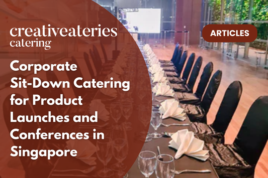 Corporate Sit-Down Catering for Product Launches and Conferences in Singapore