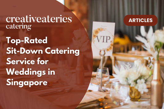 Top-Rated Sit-Down Catering Service for Weddings in Singapore