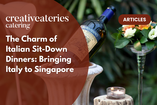 The Charm of Italian Sit-Down Dinners: Bringing Italy to Singapore