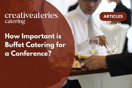 How Important is Buffet Catering for a Conference?