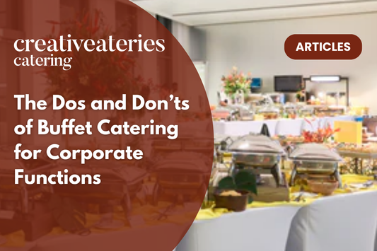 The Dos and Don’ts of Buffet Catering for Corporate Functions