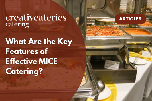 What Are the Key Features of Effective MICE Catering?