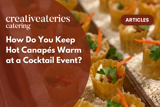 How Do You Keep Hot Canapés Warm at a Cocktail Event?