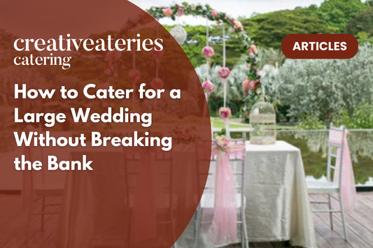 How to Cater for a Large Wedding Without Breaking the Bank