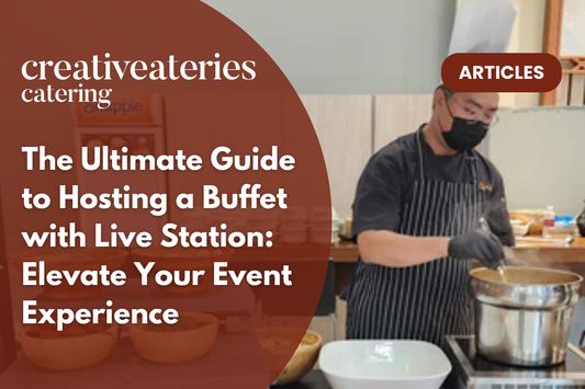 The Ultimate Guide to Hosting a Buffet with Live Station: Elevate Your Event Experience