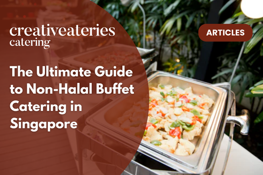 The Ultimate Guide to Non-Halal Buffet Catering in Singapore