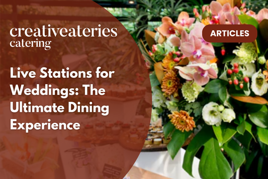 Live Stations for Weddings: The Ultimate Dining Experience