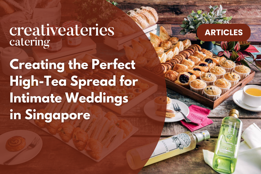 Creating the Perfect High-Tea Spread for Intimate Weddings in Singapore