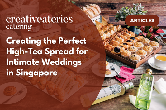 Creating the Perfect High-Tea Spread for Intimate Weddings in Singapore