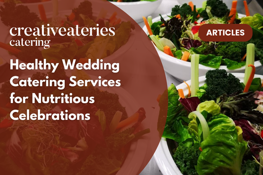 Healthy Wedding Catering Services for Nutritious Celebrations