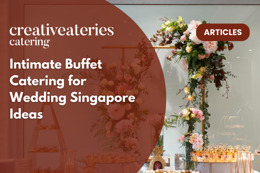 Intimate Buffet Catering for Wedding Singapore Ideas