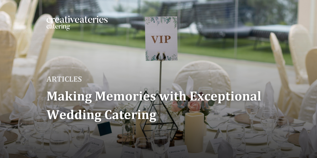 Making Memories with Exceptional Wedding Catering