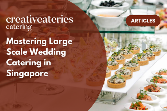 Mastering Large Scale Wedding Catering in Singapore