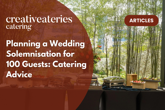 Planning a Wedding Solemnisation for 100 Guests: Catering Advice