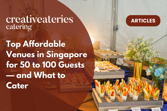Top Affordable Venues in Singapore for 50 to 100 Guests — and What to Cater