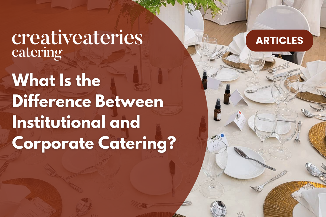 What Is the Difference Between Institutional and Corporate Catering?